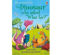 Dinosaur Tales: The Dinosaur who asked 'What for?': (First Reading Level 3: Dinosaur Tales)