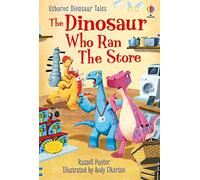 Dinosaur Tales: The Dinosaur who Ran the Store (First Reading Level 3: Dinosaur Tales)