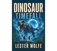 DINOSAUR - Timefall: A Prehistoric Adventure of Survival and Time Travel