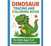 Dinosaur Tracing and Coloring Book for Kids Ages 3-5: Fun Shape Tracing and Coloring Activities