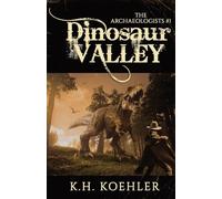 Dinosaur Valley: The Archaeologists #1