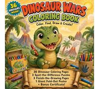 Dinosaur Wars Coloring Book: Color, Find, Draw & Create! 36 Dinosaurs, Spot-the-Difference, Finish-the-Drawing & a Giant Poster