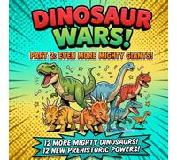 Dinosaur Wars!: Part 2: Even More Mighty Giants! 12 More Dinosaurs, Trading Cards & Battle Game for Kids Ages 4-12