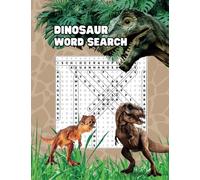 Dinosaur Word Search: 100 Dinosaur Themed Puzzles With Solutions - 8.5" x 11" Page Size