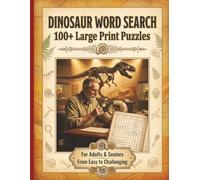 Dinosaur Word Search: 100+ Large Print Puzzles | For Adults & Seniors | Species, Fossils, Paleontology & Prehistoric Earth | Relaxing, Brain Training ... Series to Discover, Learn, Relax & have FUN)