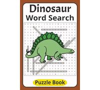 Dinosaur Word Search Book: Explore the World of Dinosaurs Through Word Search Puzzles | 6x9 inches, 120 pages | 50+ Puzzles...Wonderful Gift for Dino Fans!