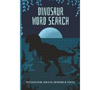 Dinosaur Word Search Book: Word Searches with Easy to Read Print about Dinosaurs, Prehistoric Era, Dinosaur Fans and More, 6x9 inches, 110 pages, 50+ ... Gifts for Vacations, Holidays and Free Times.