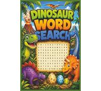 Dinosaur Word Search: Easy to Read Print about Dinosaurs, Adventure, Eggs, and More | 6x9 inches, 110 pages | 50+ Puzzles. A Perfect Gift, and Free Time
