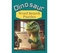 Dinosaur Word Search: Exploring the World of Prehistoric Animals with Puzzles | For any age, 55 puzzles, 110 pages of fun