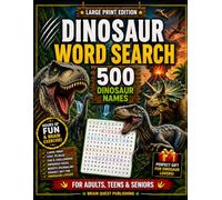 Dinosaur Word Search for Adults: 500 Dinosaur Names Puzzles | Large Print Brain Games for Adults, Teens, Seniors, and Dinosaur Lovers