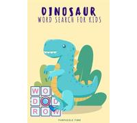 Dinosaur Word Search for Kids: A Fun and Educational Activity Book for Kids Ages 6-8 | 50+ Puzzles to Learn Dinosaur Names and Boost Vocabulary
