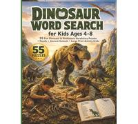 Dinosaur Word Search for Kids Ages 4-8: 55 Fun Dinosaur Vocabulary Puzzles | Learn Dinosaur Names, Fossils, Prehistoric Creatures & More | Large Print Activity Book