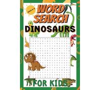 Dinosaur Word Search for Kids Ages 8-11: Fun Brain-Boosting Puzzles: 50+ Word Search Puzzles with Dinosaur Names, Fossils, and Prehistoric Themes | 6 ... | Educational Activity Book for Curious Kids