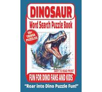 DINOSAUR WORD SEARCH PUZZLE BOOK: 50+ Easy-to-Read Puzzles in a Dino Lover’s Word Find Book About Prehistoric Dinosaur Trivia, Species & Fun Facts | ... & LEISURE WORD SEARCH SERIES: ANIMALS & PETS)