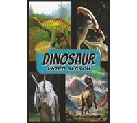 Dinosaur Word Search Puzzle Book | Easy To Read | 650+ Words: About Prehistoric Creatures, Paleontology, The Jurassic Era and More | 6x9” | 50+ ... Gift For Vacations, Holidays and Wait Times