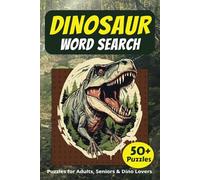 Dinosaur Word Search Puzzle Book: Word Searches with Easy to Read Print about Dinosaur, Dino, Jurassic Era and More | 6x9 inches, 110 pages | 50+ Puzzles … Gift for Vacation, Holidays, and Free Times