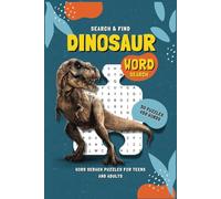 Dinosaur Word Search Puzzle Book: Word Searches with Easy to Read Print about Dinosaurs, Jurassic, Dino Themed words | 6x9 inches, 100 pages | 50 Puzzles...Gift for Teens and Adults