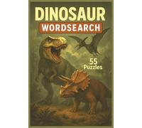 Dinosaur Wordsearch Puzzle Book: Large Print, Dino, Dinosaur Enthusiast, Dino lovers, Word Search, Birthday, Christmas, Gift, Stocking Stuffer, 55 Puzzles, 6x9, Paperback, 110 Pages