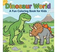 Dinosaur World: A Fun Coloring Book for Kids
