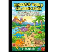 Dinosaur World Coloring Book:: 9 Amazing Dinosaurs to Learn, Explore & Color