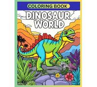 Dinosaur World Coloring Book: A Coloring and Activity Book with Fun for Kids