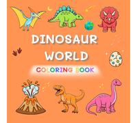 Dinosaur World Coloring Book: Bold & Easy Jurassic Dinosaurs for Kids and Adults