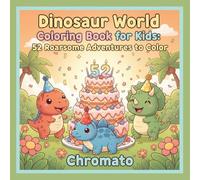 Dinosaur World Coloring Book for Kids: 52 Roarsome Adventures to Color: Bold and Easy Coloring Pages Featuring Baby T-Rex, Triceratops, Stegosaurus ... Scenes for Boys and Girls Ages 3 to 8