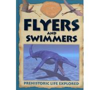Dinosaur World: Flyers and Swimmers (Encyclopedias 32)