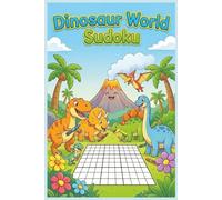 Dinosaur World Sudoku: Dinosaur World Sudoku for Kids: Over 50 Fun & Easy Puzzles Ages 3-8
