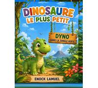 DINOSAURE LE PLUS PETIT: DYNO DANS LA JUNGLE VERTE