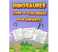 DINOSAURES: LIVRE DE COLORIAGE POUR ENFANTS