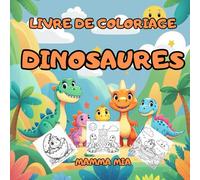 DINOSAURES - UN LIVRE DE COLORIAGE SIMPLE POUR ENFANTS ET BÉBÉS: Un livre de coloriage de dinosaures pour bébés et enfants - conçu pour développer la ... la concentration grâce à des images simples.