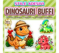 DINOSAURI BUFFI: LIBRO DA COLORARE SEMPLICE E FACILE: Oltre 50 Disegni in Stile Adesivo con Linee Spesse per Bambini, Adulti e Anziani. Ideale per il ... (Libro da Colorare Stile Adesivi)