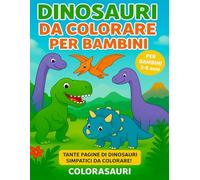 Dinosauri da Colorare per Bambini: Libro da colorare con dinosauri e paesaggi preistorici, Età 3-8 anni