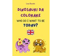Dinosauri da colorare: Who do I want to be today?
