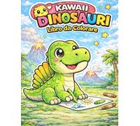 Dinosauri Kawaii - Libro da Colorare per Bambini 3-8 Anni: Disegni Facili e Carini | 40 Illustrazioni Divertenti (Libri da Colorare Kawaii per Bambini)