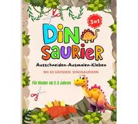 Dinosaurier Ausschneide Bastelbuch für Kinder ab 2 -3 Jahren: Entdecke die Dino-Welt und stärke deine Feinmotorik auf spielerische Weise
