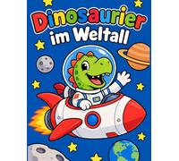 Dinosaurier im Weltall: Das galaktische Ausmalbuch für Kinder ab 3 Jahren | Bold & Easy Malbuch mit dicken Linien für Jungen und Mädchen | Dinosaurier im Weltraum