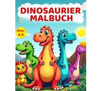 Dinosaurier-Malbuch: Dinosaurier-Malbuch für Kinder von 4-8 Jahren