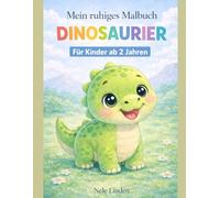 Dinosaurier Malbuch für Kinder ab 2 Jahren: Ruhiges Dino Ausmalbuch mit extra dicken Linien - einfache Motive für Kleinkinder & Kindergarten - ideal ... Malbuch - Ruhige Malbücher ab 2 Jahren)