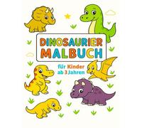 Dinosaurier Malbuch: für Kinder ab 3 Jahren