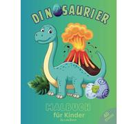 Dinosaurier-Malbuch für Kinder: Bezaubernde, lehrreiche Dinosaurier-Kunst für junge Entdecker - eine Reise durch prähistorische Abenteuer in der Dino-Familienwelt