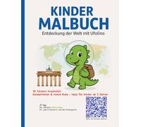 Dinosaurier Malbuch für Kinder - Der kleine Ufolino Dino entdeckt die Welt - 79 Ausmalbilder + Ufolino-Song: Kreativität & Lernspaß ab 3 Jahren (Ufolino entdeckt die Welt)