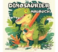 Dinosaurier Malbuch: für Kinder im Alter 5-15