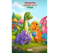 Dinosaurios Amables en el Parque: 20 páginas para colorear con escenas divertidas, sencillas y llenas de ternura para niños de 4 a 8 años (Colorin)