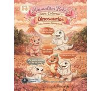Dinosaurios Bebés para colorear: Libro bilingüe, Español - Inglés (Animalitos Bebés Bilingüe: Colorea y Aprende, frases positivas para estimular la creatividad, autoestima, confianza en los niños)