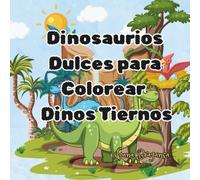 Dinosaurios Dulces para Colorear - Dinos Tiernos