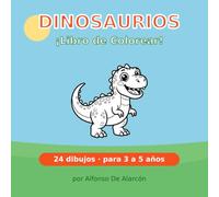 DINOSAURIOS: ¡Libro de Colorear!
