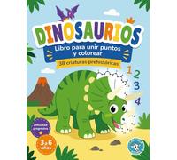 Dinosaurios: Libro para unir puntos y colorear: Diversión con puntos y líneas para niños y niñas de 3 a 6 años