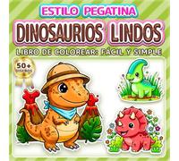 DINOSAURIOS LINDOS: LIBRO DE COLOREAR: FÁCIL Y SIMPLE - Más de 50 diseños estilo pegatina divertidos para niños, adultos y personas mayores. Alivio ... (Libro de Colorear Estilo Pegatinas)